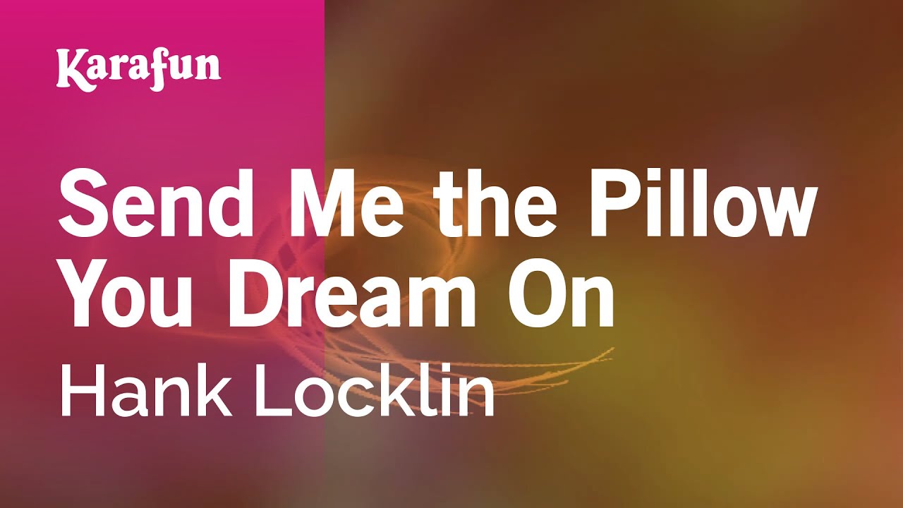 Send Me the Pillow You Dream On - Hank Locklin | Karaoke Version | KaraFun