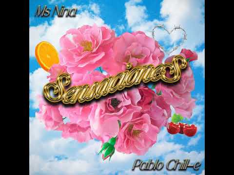 Ms Nina, Pablo Chill-E - Sensaciones (Official Audio)