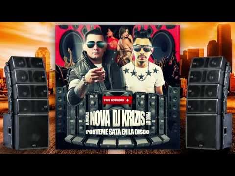 PONTEME SATA EN LA DISCO - NOVA "LA AMENAZA" PROD. BY DJ KRIZIS