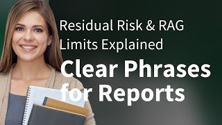 Residual Risk & RAG Limits Explained | Clear Phrases for Reports