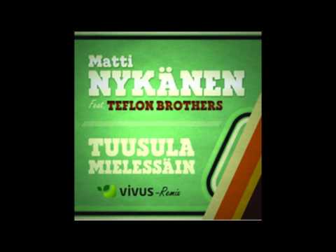 Matti Nykänen - tuusula mielessäin ft  Teflon Brothers