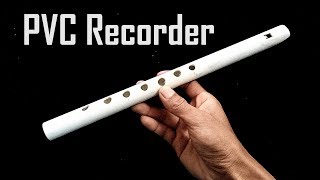 Making a PVC Soprano Recorder  DIY musical Instrum