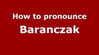 How to pronounce Barańczak