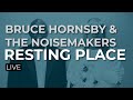 Bruce Hornsby & The Noisemakers - Resting Place (Official Audio)