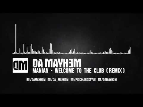 Manian - Welcome To The Club (Da Mayh3m Hardstyle Exteended Remix)