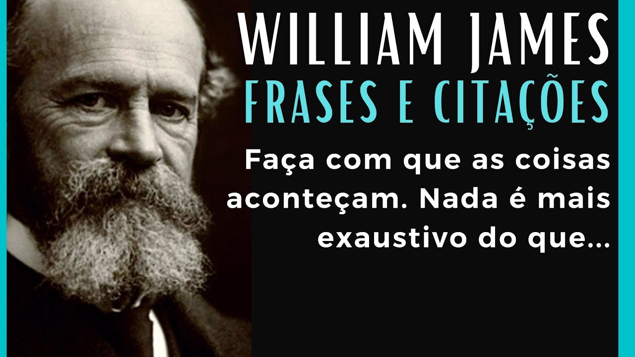 O Pensamento de William James | Frases e Citaçōes