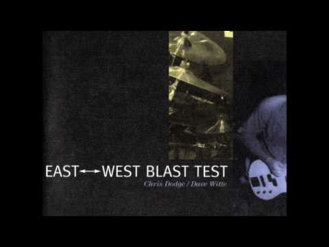 East West Blast Test - East West Blast Test (full album)