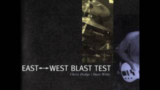 East West Blast Test - East West Blast Test (full album)