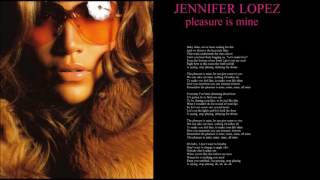 jennifer lopez pleasure is mine + lyrics