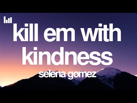 Selena Gomez - Kill Em With Kindness (Lyrics)