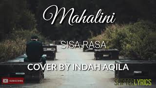 Sisa Rasa | Mahalini (Cover by Indah Aqila) COVER & LIRIK