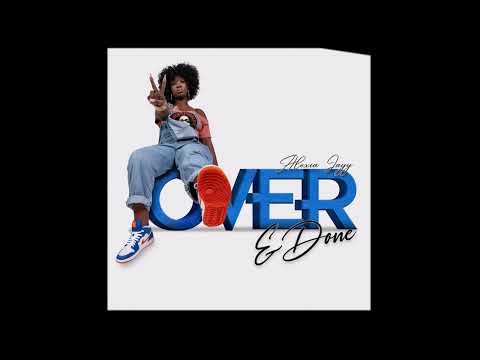 Alexia Jayy - "Over and Done" OFFICIAL VERSION