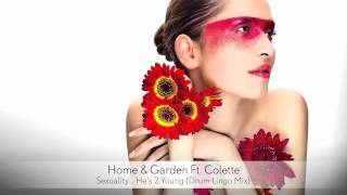 Home & Garden Ft. Colette - Sexuality... He's 2 Young (Drum Lingo Mix) :: Musica del Lounge