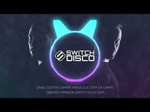 DAVID GUETTA X DIMITRI VANGELIS X STEFF DA CAMPO   DREAMS X PAYBACK SWITCH DISCO EDIT