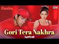 Gori Tera Nakhra Lyrical Aashiq Bobby Deol Karishma Kapoor Alka Yagnik Udit Narayan