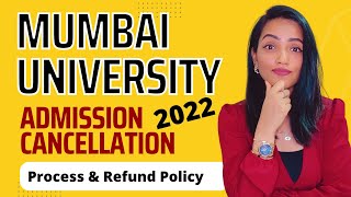MUMBAI UNIVERSITY ADMISSION CANCELLATION PROCESS 2022 | REFUND POLICY |COLLEGES NOT GIVING REFUND?