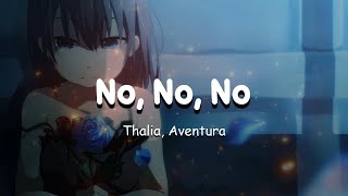 Thalia, Aventura  -  No No No (Letra/Lyrics) 💔