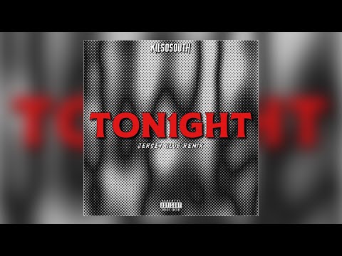 KilSoSouth - TON1GHT (Jersey Club)