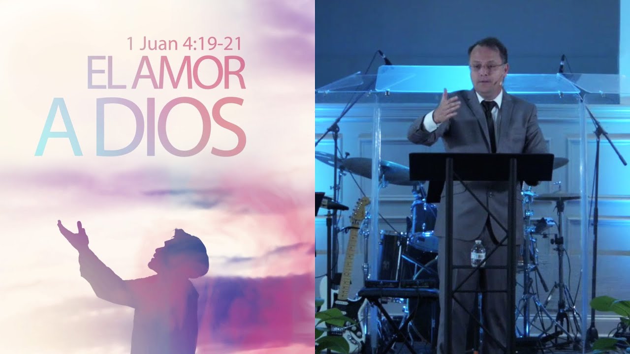 El Amor a Dios - 1 Juan 4:19-21