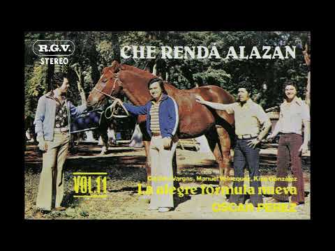 CHE RENDA ALAZAN - OSCAR PEREZ CON LA ALEGRE FORMULA NUEVA - VOL.11 - Direc. MANUEL VELAZQUEZ - RGV