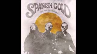 Spanish Gold - Out On The Street video