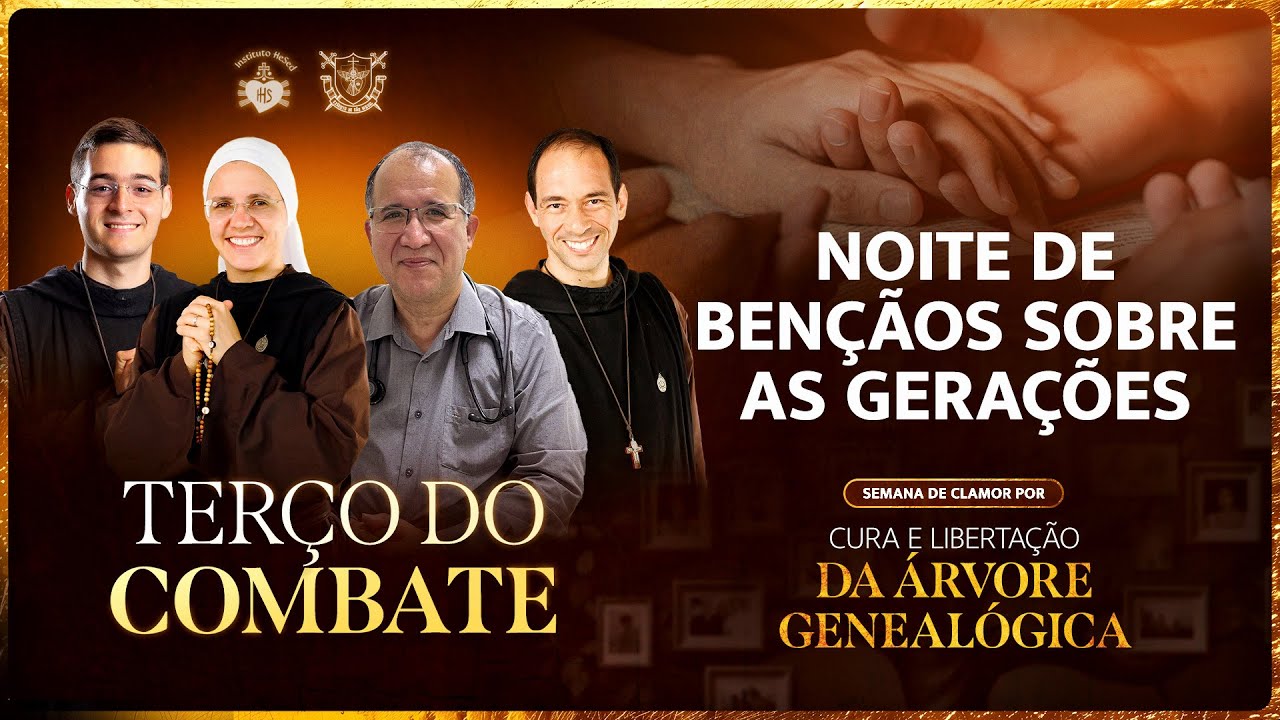 Terço do Combate - NOITE DE BENÇÃOS SOBRE AS GERAÇÕES - 08/11