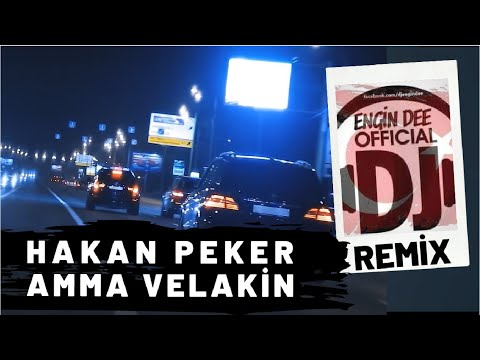 Hakan Peker ft Dj Engin Dee - Amma Velakin / Remix