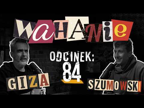 Wahanie podcast Szumowskiego i Gizy odc. 84
