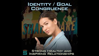 On the Couch: Identity / Goal Congruence