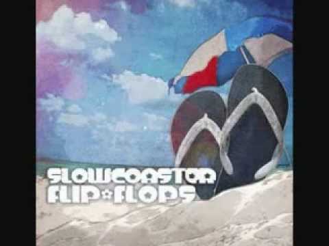 Slowcoaster - Flip Flops