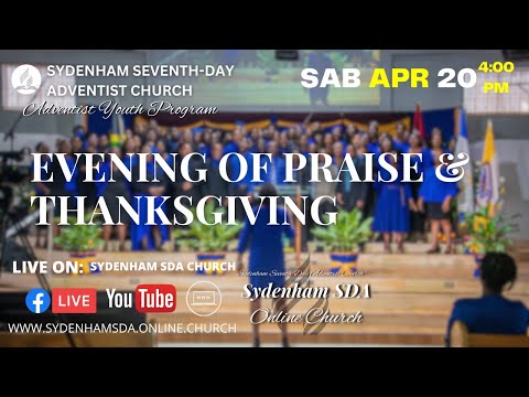 Sab., Apr., 20, 2024 | AY Program | Evening of Praise & Thanksgiving | Sydenham SDA Online Church