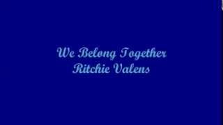 Los Lobos cover of  &#39;We Belong Together by Ritchie Valens&#39; (Lyrics)