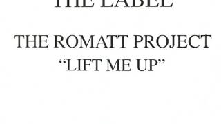 The Romatt Project ‎– Lift Me Up (Romatt's Kyzersoze Mix)