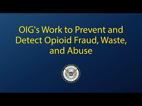 OIG's Work to Prevent and Detect Opioid Fraud, Waste, and Abuse