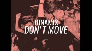 DINAMIX - DON'T MOVE (ORIGINAL MIX)