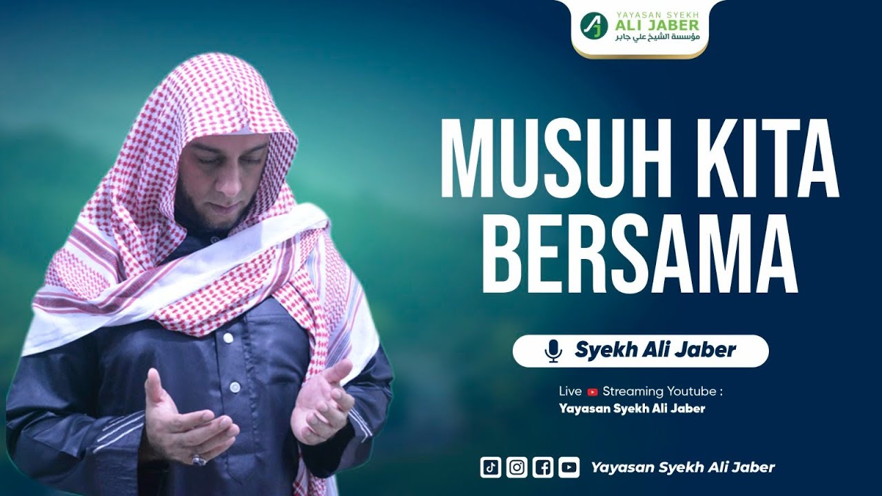 MUSUH KITA BERSAMA   // SYEKH ALI JABER Rahimahullah