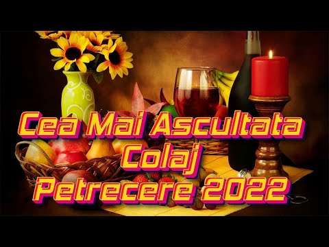Colaj Muzica de Petrecere NOU 2022 CEL MAI BUN COLAJ - MUZICA DE PETRECERE