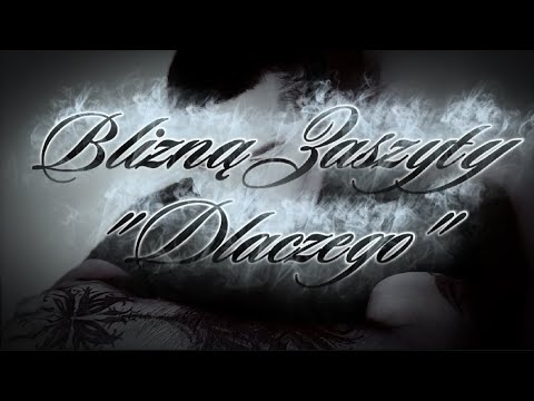 Blizną Zaszyty - Dlaczego