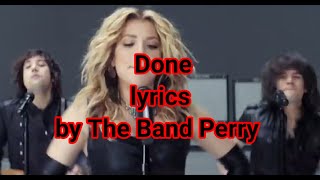 Done (lyrics) by The Band Perry