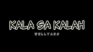 Download lagu Whllyano - Kala Sa Kalah [Lyric Video] mp3
