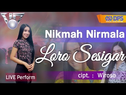 Loro Sesigar - Nikma Nirmala ||sopo wonge sing kantru kantru (DPS Partner licensed)