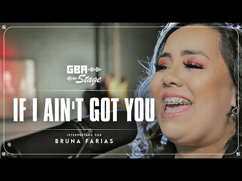 If I Ain't Got You - Bruna Farias | GBA Stage