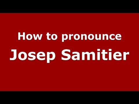How to pronounce Josep Samitier (Spanish/Spain) - PronounceNames.com