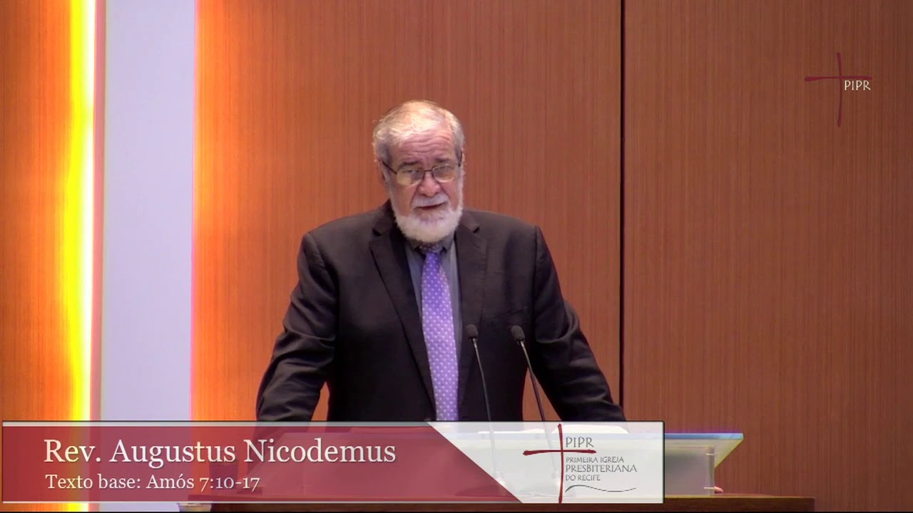 Rev. Augustus Nicodemus | Amós 7.10-17 | 11.08.2019