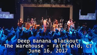 Deep Banana Blackout - The Warehouse - Fairfield, CT 6-16-2017