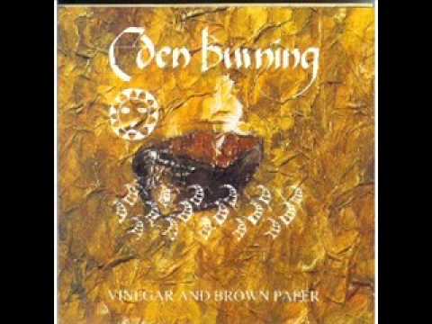 Eden Burning - 1 - My Senses Fly - Vinegar And Brown Paper (1993)