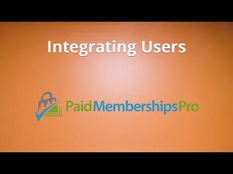Paid Memberships Pro Tutorial 5 Integrating Users