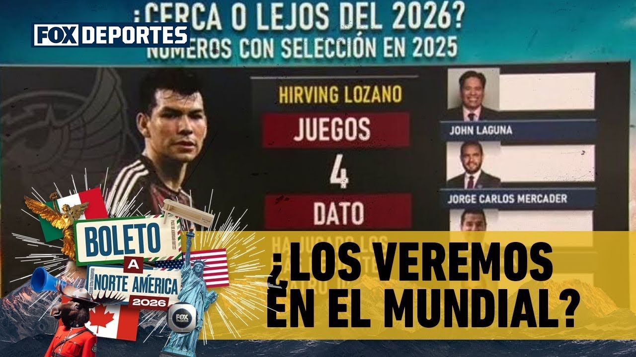 👀CERCA o LEJOS, las figuras de MÉXICO y su posibilidad de jugar el MUNDIAL | Boleto a Norte América