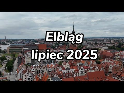 Elbląg z Drona 07.2025 | Polska 4K
