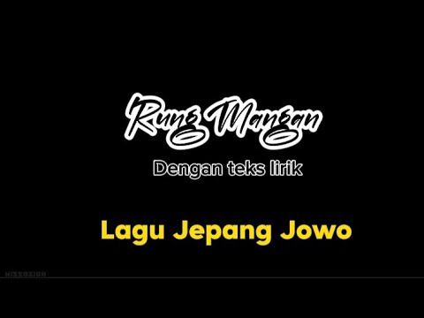 Rung Mangan lirik (lagu jepang jowo) - Hendra Kumbara feat. Selagood.
